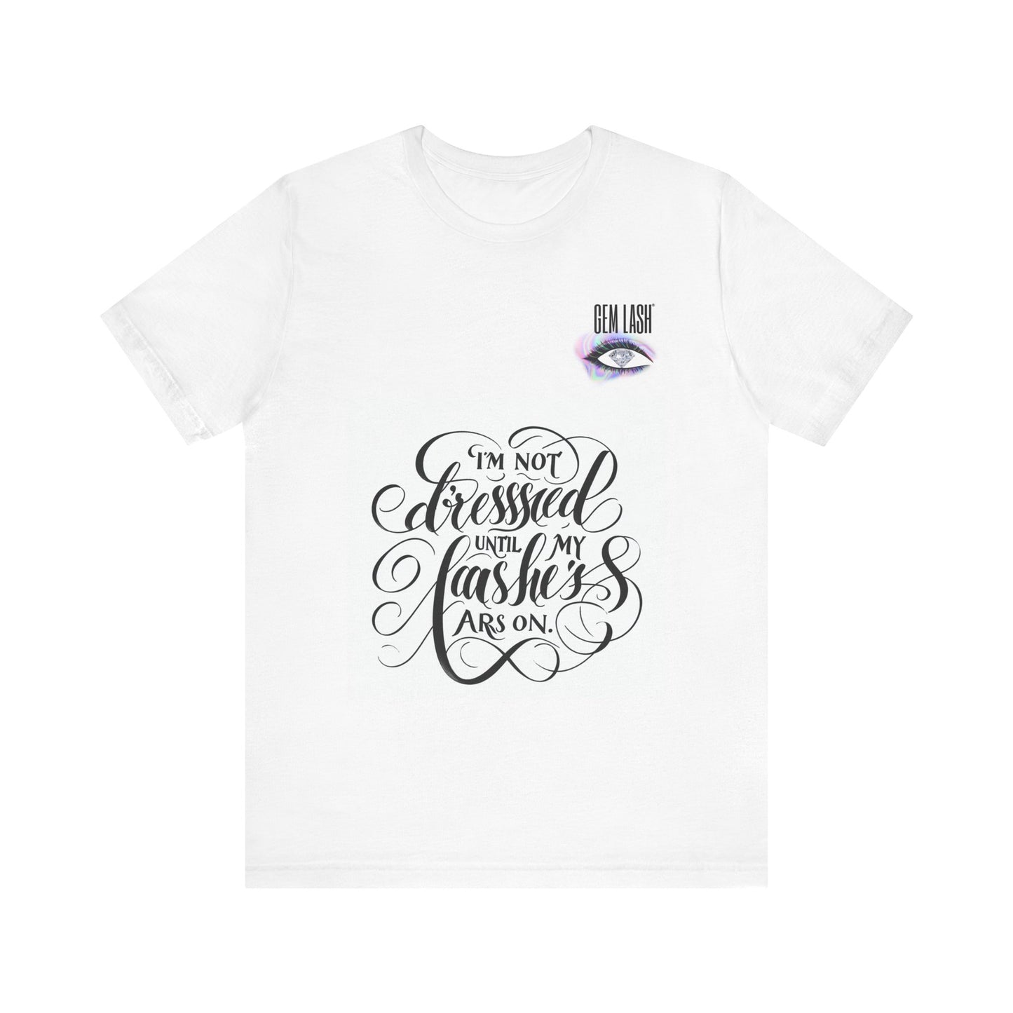 Funny Unisex Jersey Tee - 'I'm Not Dressed Until My Lashes Are On'